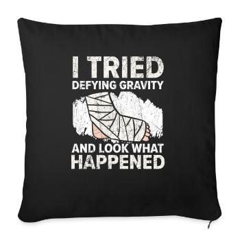 I Tried Defying Gravity Broken Leg Injury Recovery - Sofa pillowcase 17,3'' x 17,3'' (45 x 45 cm) - black - Front