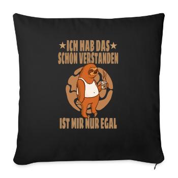 Faultier Spruch Humor Sarkasmus Ironie Geschenk - Sofakissenbezug 45 x 45 cm - Schwarz - Vorne