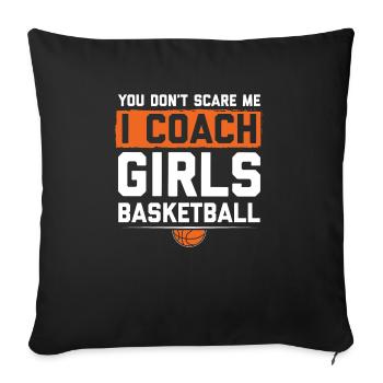 You Dont Scare Me I Coach Girls Basketball Funny - Housse de coussin décorative 45 x 45 cm - noir - Devant