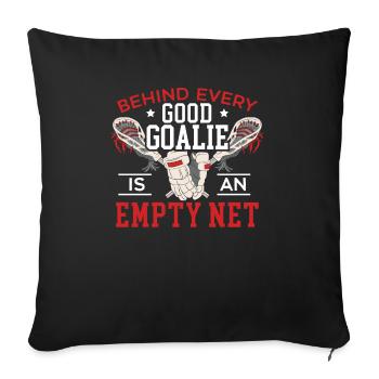 Hinter jedem guten Goalie steht ein Empty Net Lacrosse - Sofakissenbezug 45 x 45 cm - Schwarz - Vorne