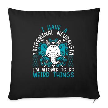 I Have A Trigeminal Neuralgia Nerve Disorder - Sofa pillowcase 17,3'' x 17,3'' (45 x 45 cm) - black - Front