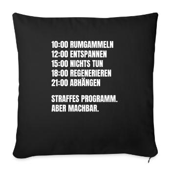 Rumgammeln lustiger Tagesablauf für faule Menschen - Sofakissenbezug 45 x 45 cm - Schwarz - Vorne