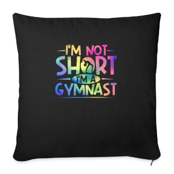 Funny Gymnastics Tumbling Skills I'm Not Short I'm - Sofa pillowcase 17,3'' x 17,3'' (45 x 45 cm) - black - Front