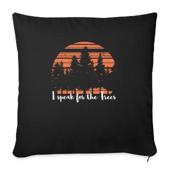 I Speak For Trees Earth Day Save Earth - Housse de coussin décorative 45 x 45 cm - noir - Devant