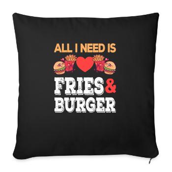 All I need is Fries & Burger Junk Food Pommes - Sofa pillowcase 17,3'' x 17,3'' (45 x 45 cm) - black - Front