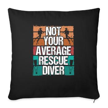Scuba Rescue Diving Not your average Rescue Diver - Sofakissenbezug 45 x 45 cm - Schwarz - Vorne