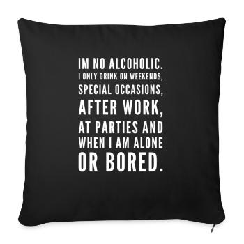 Je ne suis pas alcoolique - Housse de coussin décorative 45 x 45 cm - noir - Devant