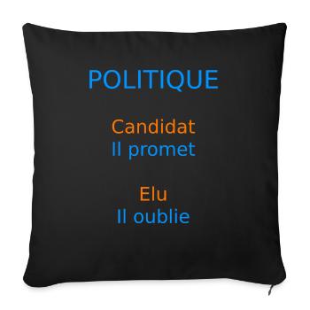 POLITIQUE Candidat il promet Elu il oublie - Housse de coussin décorative 45 x 45 cm - noir - Devant