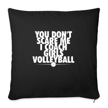 You Dont Scare Me I Coach Girls Volleyball Funny - Housse de coussin décorative 45 x 45 cm - noir - Devant