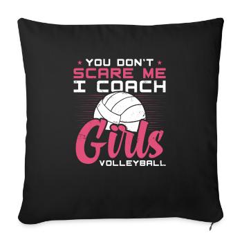 You Dont Scare Me I Coach Girls Volleyball Funny - Housse de coussin décorative 45 x 45 cm - noir - Devant