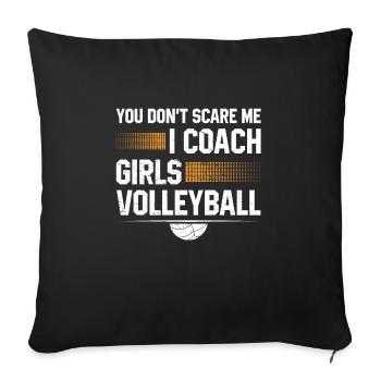 You Dont Scare Me I Coach Girls Volleyball Funny - Housse de coussin décorative 45 x 45 cm - noir - Devant