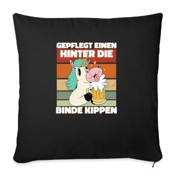 Gepflegt einen hinter die Binde kippen - Saufen - Sofakissenbezug 45 x 45 cm - Schwarz - Vorne
