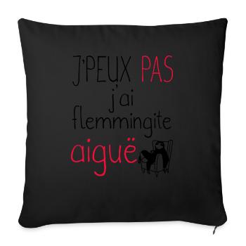 Je peux pas j'ai flemmingite aigüe cadeau humour - Housse de coussin décorative 45 x 45 cm - noir - Devant