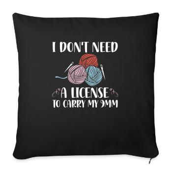 I Don't Need A License To Carry My 9mm Funny - Sofa pillowcase 17,3'' x 17,3'' (45 x 45 cm) - black - Front