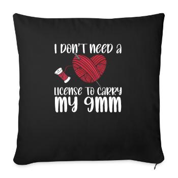 I Don't Need A License To Carry My 9mm Funny - Sofa pillowcase 17,3'' x 17,3'' (45 x 45 cm) - black - Front