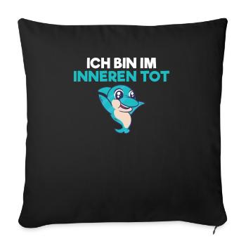 Ich bin im Inneren tot Delfin - Sofakissenbezug 45 x 45 cm - Schwarz - Vorne