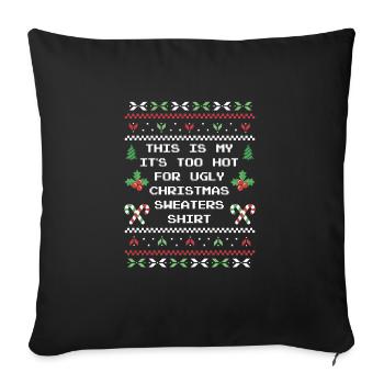 C’est ma chemise de Noël il fait trop chaud pour la laideur - Housse de coussin décorative 45 x 45 cm - noir - Devant