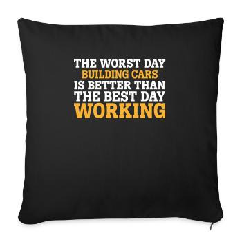 LE PIRE JOUR DE CONSTRUCTION DE VOITURES EST MEILLEUR QUE LE BES - Housse de coussin décorative 45 x 45 cm - noir - Devant