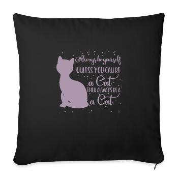 Chat toujours vous-même à moins que vous ne puissiez être un chat - Housse de coussin décorative 45 x 45 cm - noir - Devant