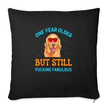 un an de plus mais toujours putain de fabuleux - Housse de coussin décorative 45 x 45 cm - noir - Devant