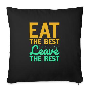 eat the best leave the rest - Sofa pillowcase 17,3'' x 17,3'' (45 x 45 cm) - black - Front
