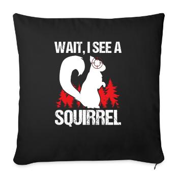 Chasseur d’écureuils Attendez que je voie un enlèvement d’écureuil - Housse de coussin décorative 45 x 45 cm - noir - Devant