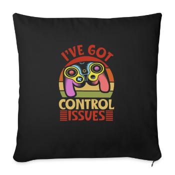 i ve got control issues - Sofakissenbezug 45 x 45 cm - Schwarz - Vorne