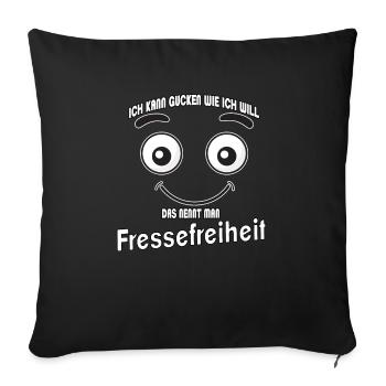 Ich kann gucken wie ich will - Fressefreiheit! - Sofakissenbezug 45 x 45 cm - Schwarz - Vorne