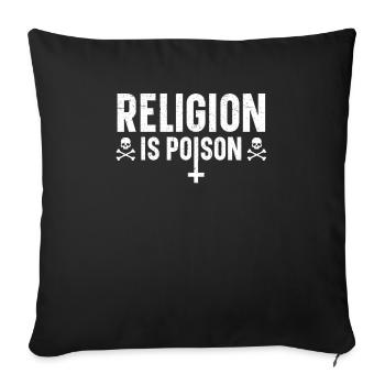 Religion Is Poison Anti-Religion Agnostic Atheist - Sofa pillowcase 17,3'' x 17,3'' (45 x 45 cm) - black - Front