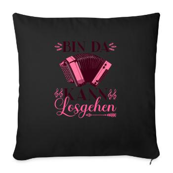 Bin Da Kann Losgehen, Steirische Harmonika - Sofakissenbezug 45 x 45 cm - Schwarz - Vorne