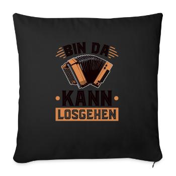 Bin Da Kann Losgehen, Steirische Harmonika - Sofakissenbezug 45 x 45 cm - Schwarz - Vorne