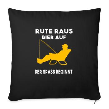 Rute raus Bier auf der Spass beginnt Angeln Angler - Sofakissenbezug 45 x 45 cm - Schwarz - Vorne