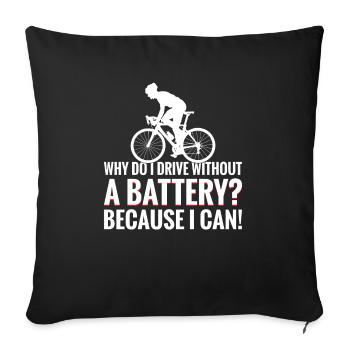 Why do I drive without a battery Anti E-Bike - Sofa pillowcase 17,3'' x 17,3'' (45 x 45 cm) - black - Front