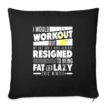 I Would Workout But My Cat And I Funny T-Shirt - Sofa pillowcase 17,3'' x 17,3'' (45 x 45 cm) - black - Front
