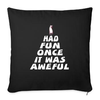 I Had Fun Once It Was Aweful Funny Cat Lover - Sofa pillowcase 17,3'' x 17,3'' (45 x 45 cm) - black - Front