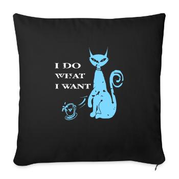 I Do What I Want Funny Cat Lover T-Shirt Present - Sofa pillowcase 17,3'' x 17,3'' (45 x 45 cm) - black - Front