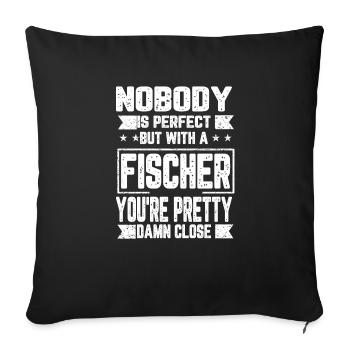 Fischer Nobody is Perfect Gift Idea - Sofa pillowcase 17,3'' x 17,3'' (45 x 45 cm) - black - Front