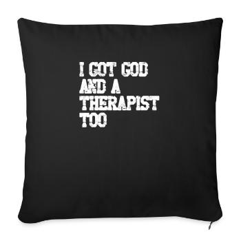I got god and a therapist too - Mental Health - Sofa pillowcase 17,3'' x 17,3'' (45 x 45 cm) - black - Front