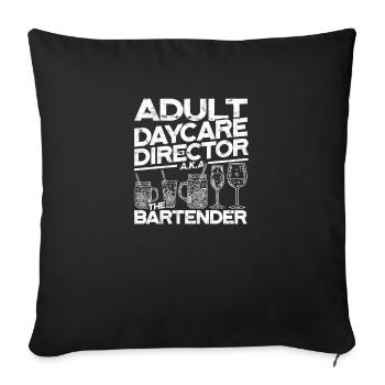 Leiterin der Kindertagesstätte für Erwachsene A.K.A. Der Barkeeper - Bar - Sofakissenbezug 45 x 45 cm - Schwarz - Vorne