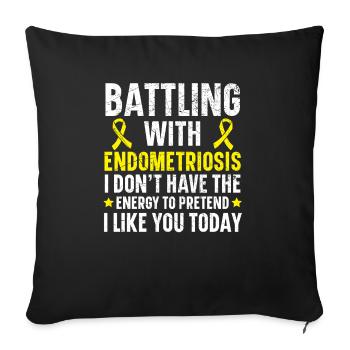 Battling With Endometriosis Awareness Disease - Sofa pillowcase 17,3'' x 17,3'' (45 x 45 cm) - black - Front