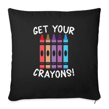 Get Your Crayons Art Teacher Artist Painting - Sofa pillowcase 17,3'' x 17,3'' (45 x 45 cm) - black - Front