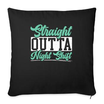 Straight Outta Night Shift Graveyard Shift Worker - Sofa pillowcase 17,3'' x 17,3'' (45 x 45 cm) - black - Front