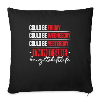 Night Shift Life Graveyard Shift Worker Employee - Sofa pillowcase 17,3'' x 17,3'' (45 x 45 cm) - black - Front