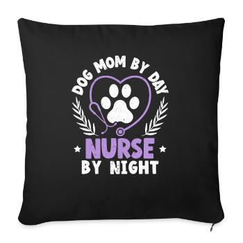 Dog Mom By Day Nurse By Night Graveyard Shift - Sofa pillowcase 17,3'' x 17,3'' (45 x 45 cm) - black - Front