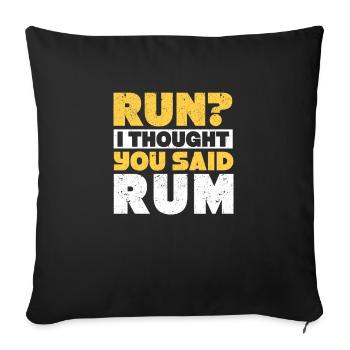 Laufen Ich dachte, Sie sagten Rum Lustig Laufen - Sofakissenbezug 45 x 45 cm - Schwarz - Vorne