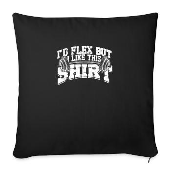 I'd Flex But I Like This Shirt Fitness Gym - - Sofa pillowcase 17,3'' x 17,3'' (45 x 45 cm) - black - Front