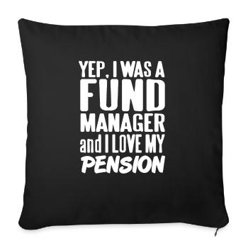 Yep, I Was A Fund Manager And I Love My Pension - Sofa pillowcase 17,3'' x 17,3'' (45 x 45 cm) - black - Front
