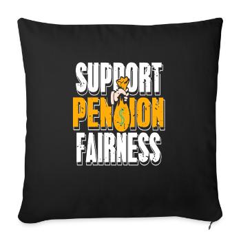 Support Pension Fairness Retirement T-Shirt - Sofa pillowcase 17,3'' x 17,3'' (45 x 45 cm) - black - Front