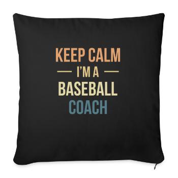 Keep Calm I ́m A Baseball Coach Shirt - Sofa pillowcase 17,3'' x 17,3'' (45 x 45 cm) - black - Front