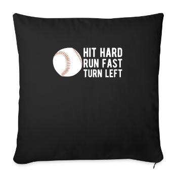 Hit Hard Run Fast Turn Left Baseball Shirt - Sofa pillowcase 17,3'' x 17,3'' (45 x 45 cm) - black - Front